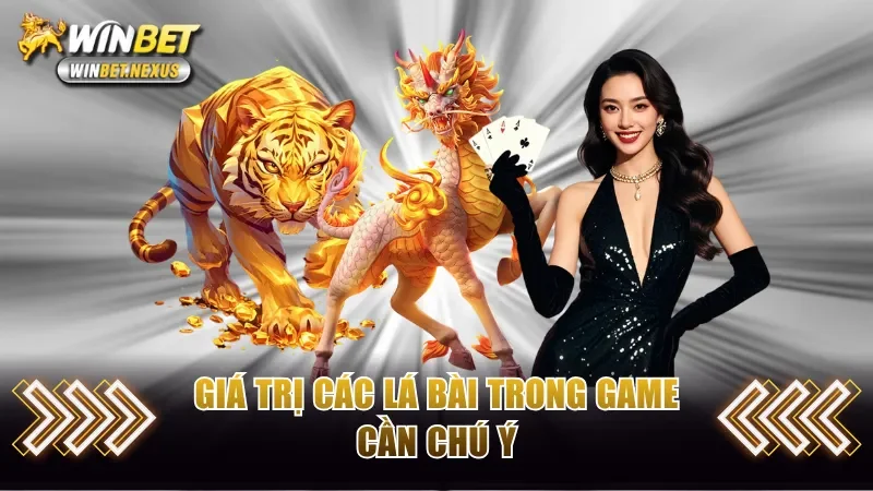 Giá trị các lá bài trong game cần chú ý